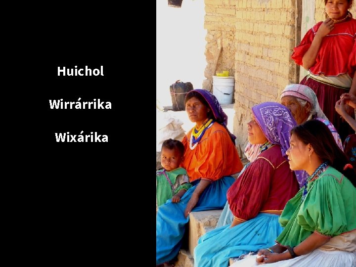 Huichol Wirrárrika Wixárika 