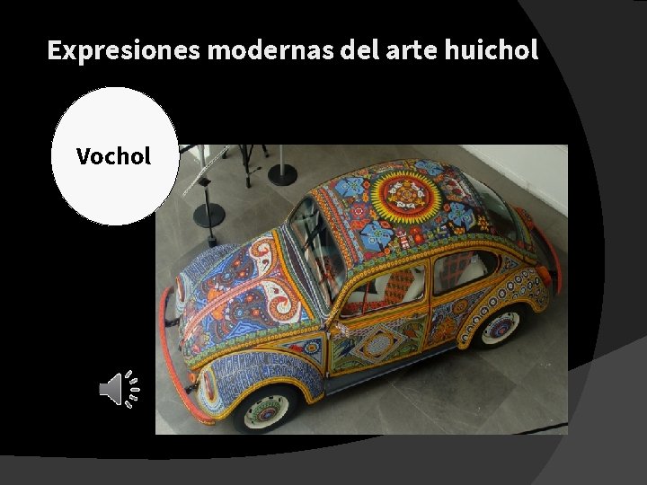 Expresiones modernas del arte huichol Vochol 