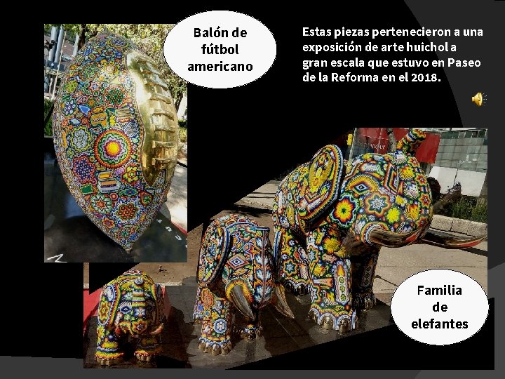 Balón de fútbol americano Estas piezas pertenecieron a una exposición de arte huichol a