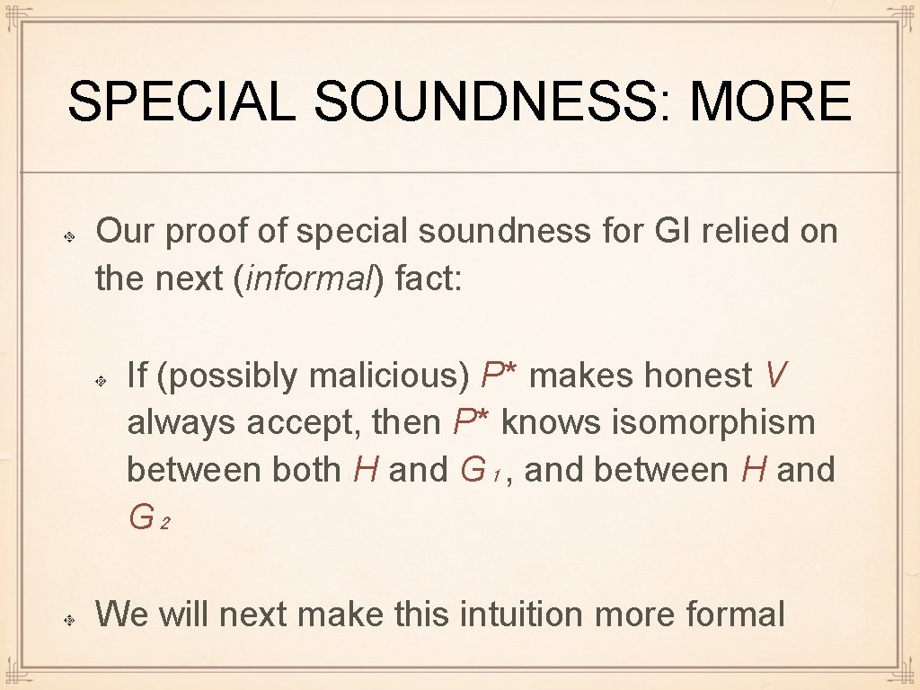 SPECIAL SOUNDNESS: MORE Our proof of special soundness for GI relied on the next