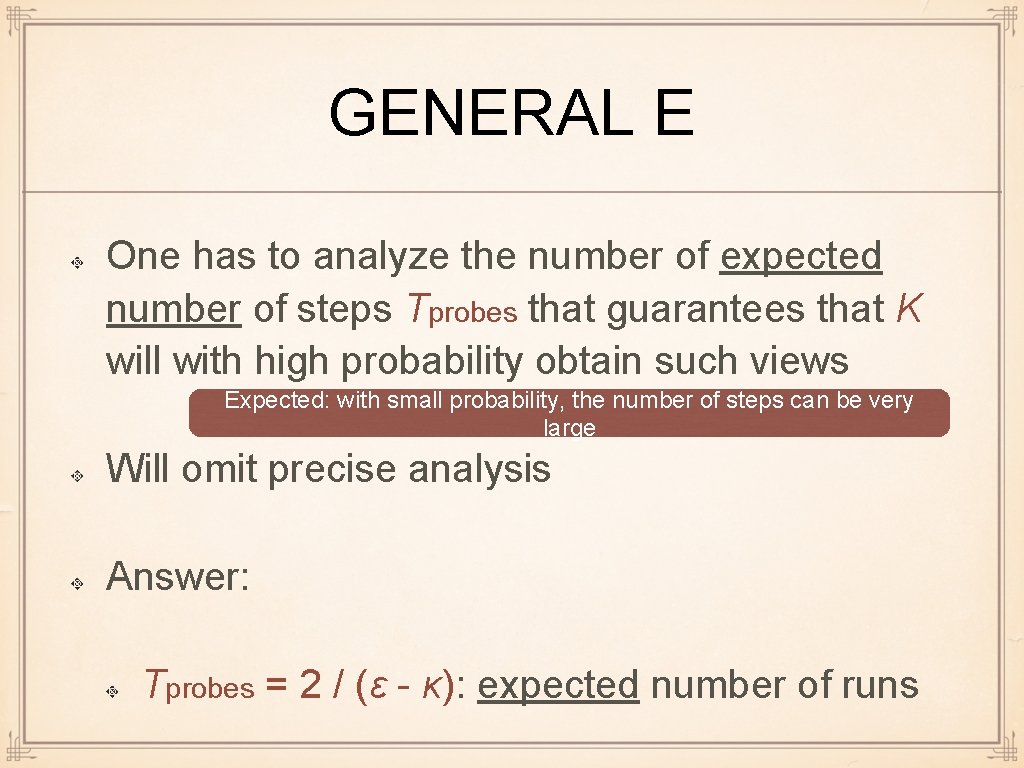 GENERAL Ε One has to analyze the number of expected number of steps Tprobes