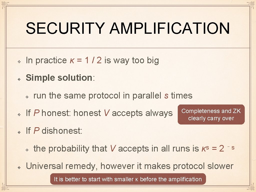 SECURITY AMPLIFICATION In practice κ = 1 / 2 is way too big Simple