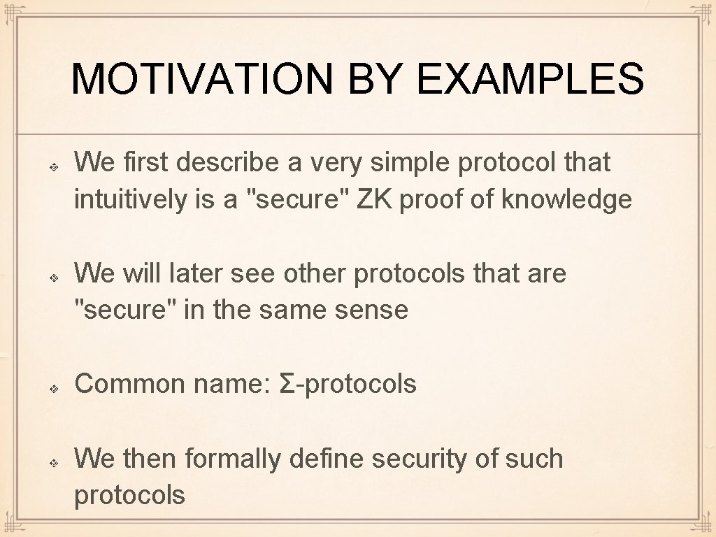 MOTIVATION BY EXAMPLES We first describe a very simple protocol that intuitively is a