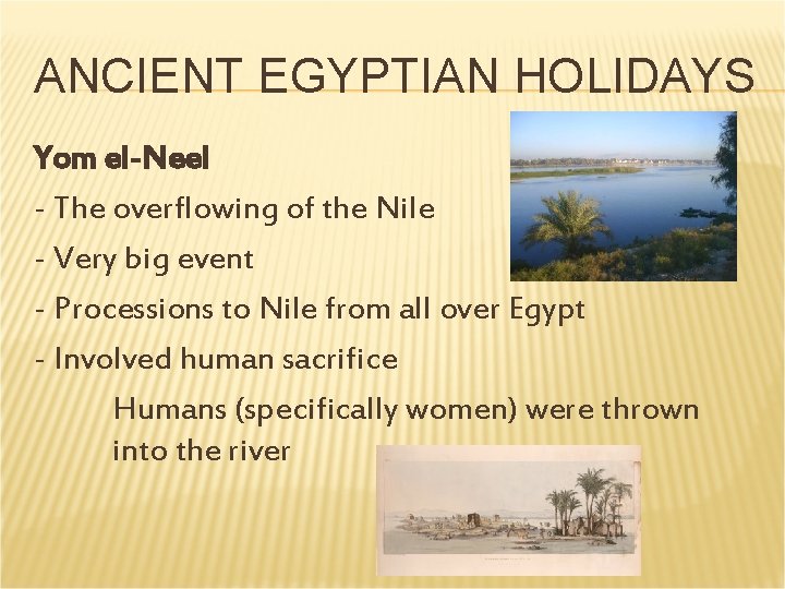 ANCIENT EGYPTIAN HOLIDAYS Yom el-Neel - The overflowing of the Nile - Very big ANCIENT EGYPTIAN HOLIDAYS Yom el-Neel - The overflowing of the Nile - Very big