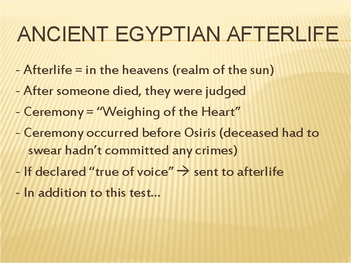 ANCIENT EGYPTIAN AFTERLIFE - Afterlife = in the heavens (realm of the sun) - ANCIENT EGYPTIAN AFTERLIFE - Afterlife = in the heavens (realm of the sun) -