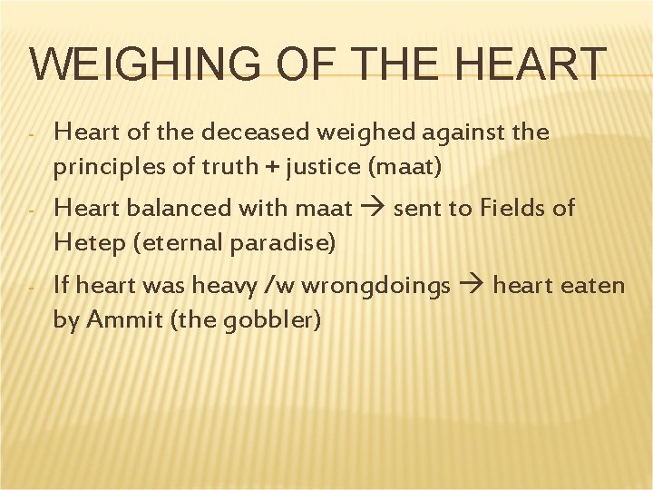 WEIGHING OF THE HEART - - - Heart of the deceased weighed against the WEIGHING OF THE HEART - - - Heart of the deceased weighed against the
