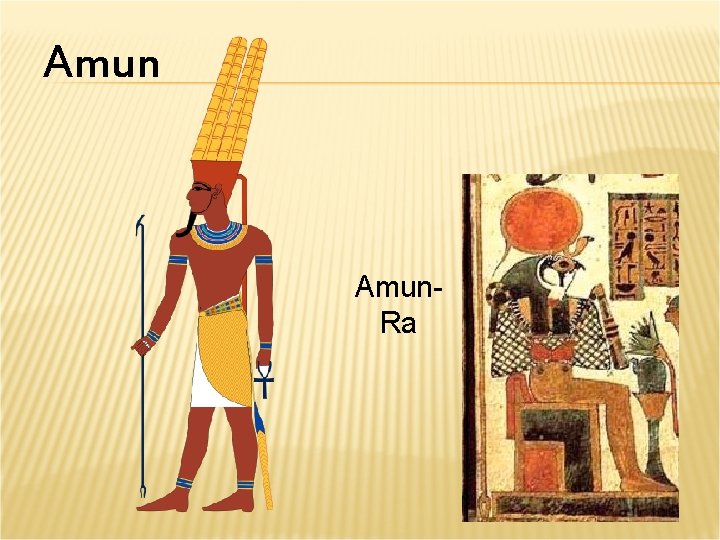 Amun. Ra Amun. Ra