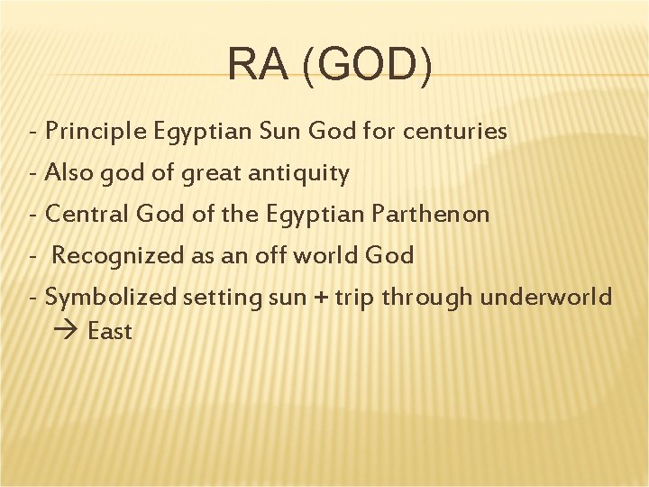 RA (GOD) - Principle Egyptian Sun God for centuries - Also god of great RA (GOD) - Principle Egyptian Sun God for centuries - Also god of great