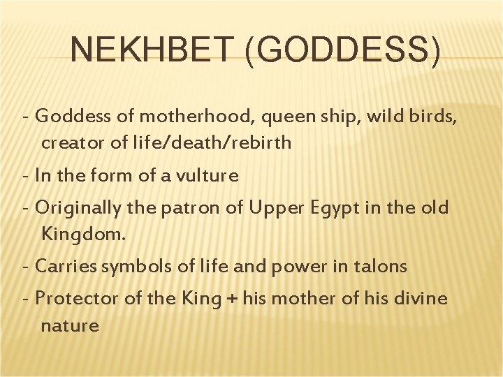 NEKHBET (GODDESS) - Goddess of motherhood, queen ship, wild birds, creator of life/death/rebirth - NEKHBET (GODDESS) - Goddess of motherhood, queen ship, wild birds, creator of life/death/rebirth -