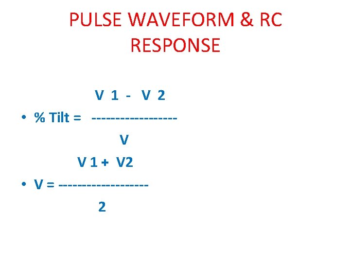 PULSE WAVEFORM & RC RESPONSE V 1 - V 2 • % Tilt =