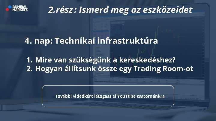 2. rész : Ismerd meg az eszközeidet 4. nap: Technikai infrastruktúra 1. Mire van