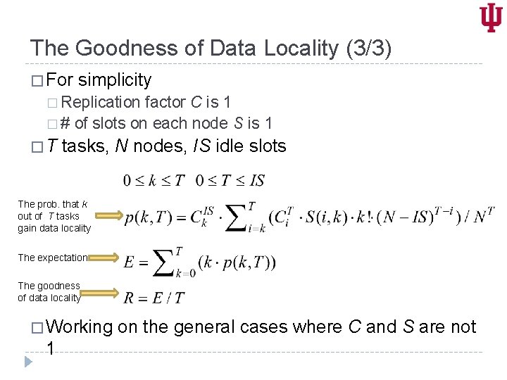 The Goodness of Data Locality (3/3) � For simplicity � Replication factor C is