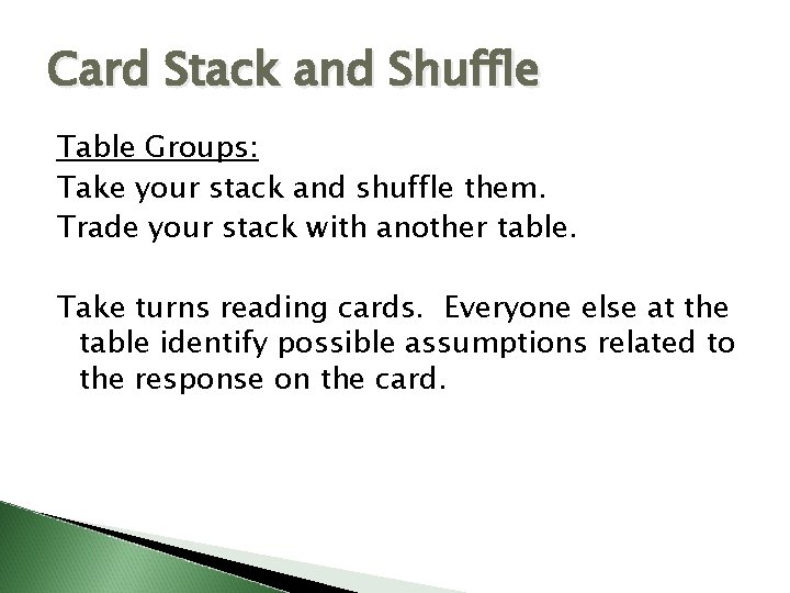 Card Stack and Shuffle Table Groups: Take your stack and shuffle them. Trade your Card Stack and Shuffle Table Groups: Take your stack and shuffle them. Trade your