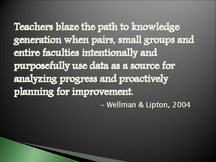 Teachers blaze the path to knowledge generation when pairs, small groups and entire faculties Teachers blaze the path to knowledge generation when pairs, small groups and entire faculties