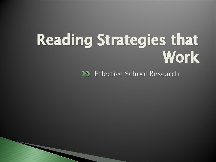 Reading Strategies that Work Effective School Research Reading Strategies that Work Effective School Research