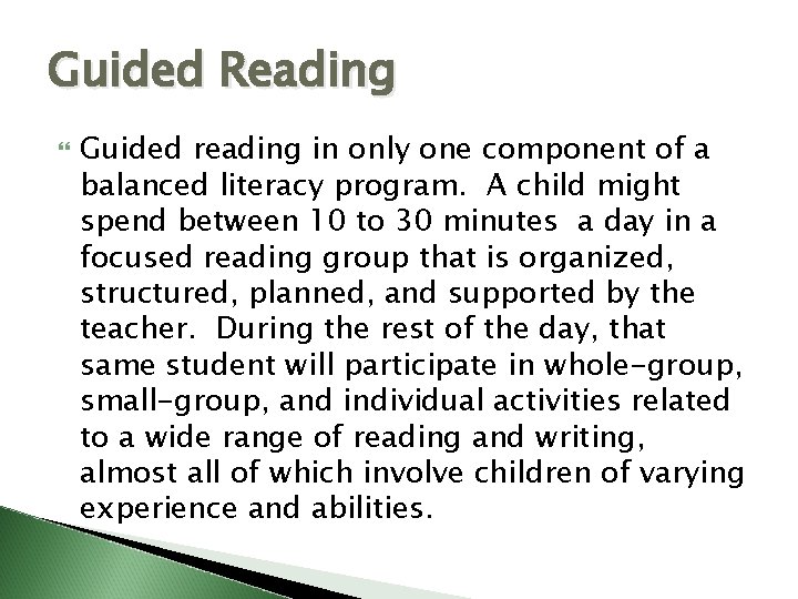 Guided Reading Guided reading in only one component of a balanced literacy program. A Guided Reading Guided reading in only one component of a balanced literacy program. A