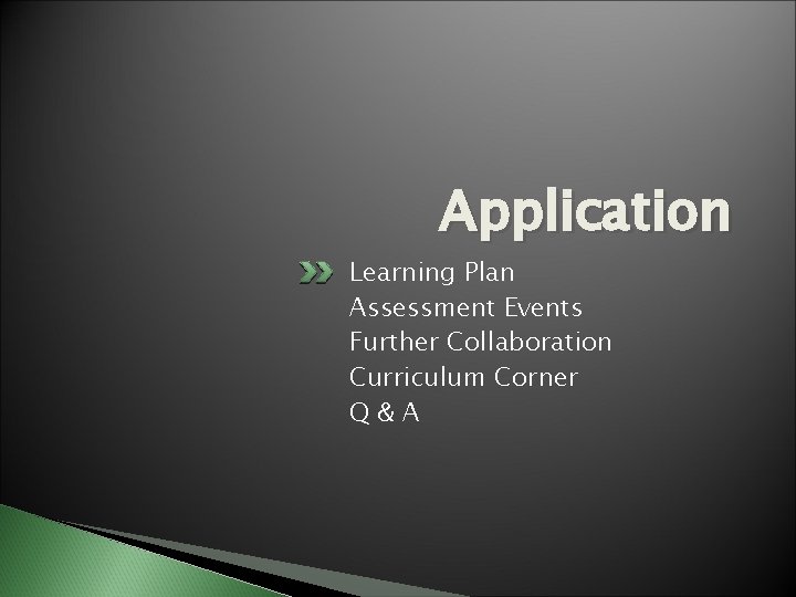 Application Learning Plan Assessment Events Further Collaboration Curriculum Corner Q&A Application Learning Plan Assessment Events Further Collaboration Curriculum Corner Q&A