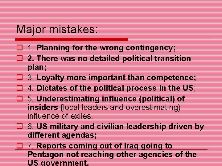 Major mistakes: o 1. Planning for the wrong contingency; o 2. There was no