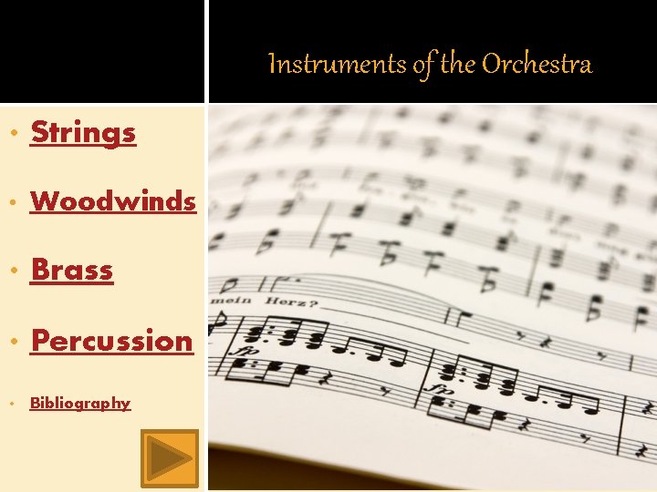 Instruments of the Orchestra • Strings • Woodwinds • Brass • Percussion • Bibliography