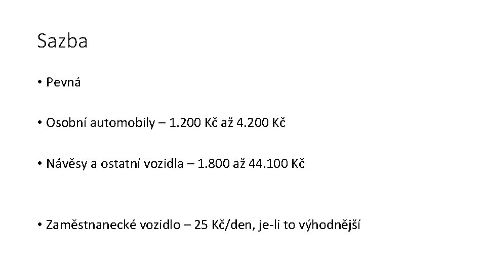 Sazba • Pevná • Osobní automobily – 1. 200 Kč až 4. 200 Kč