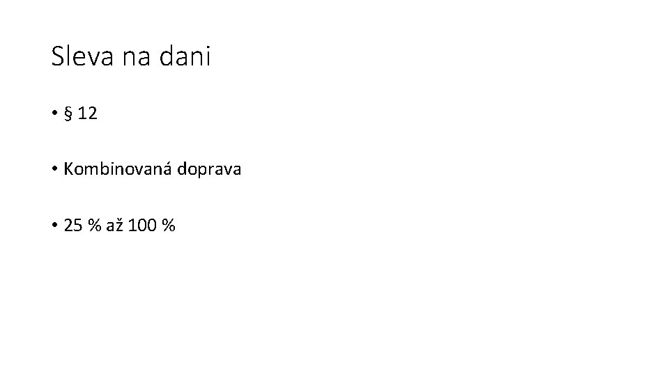 Sleva na dani • § 12 • Kombinovaná doprava • 25 % až 100