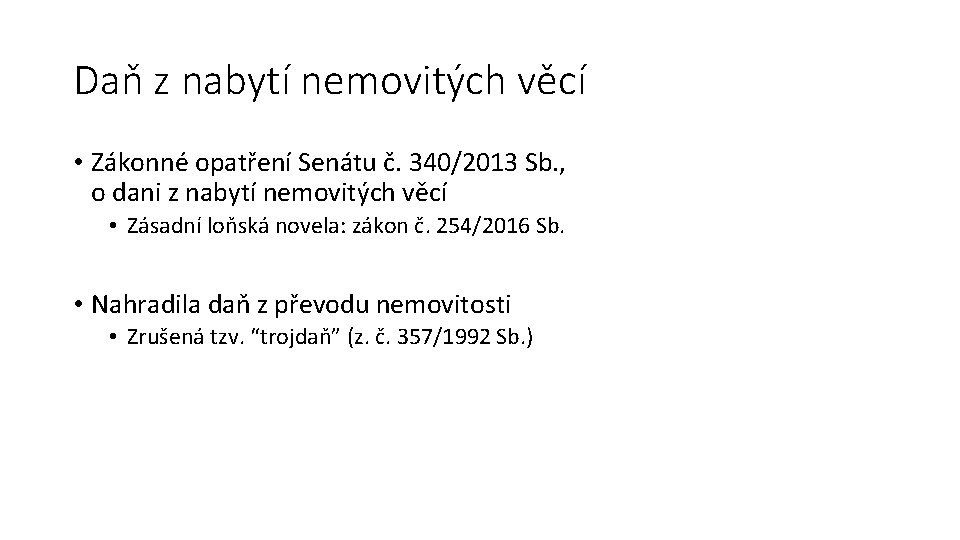 Daň z nabytí nemovitých věcí • Zákonné opatření Senátu č. 340/2013 Sb. , o