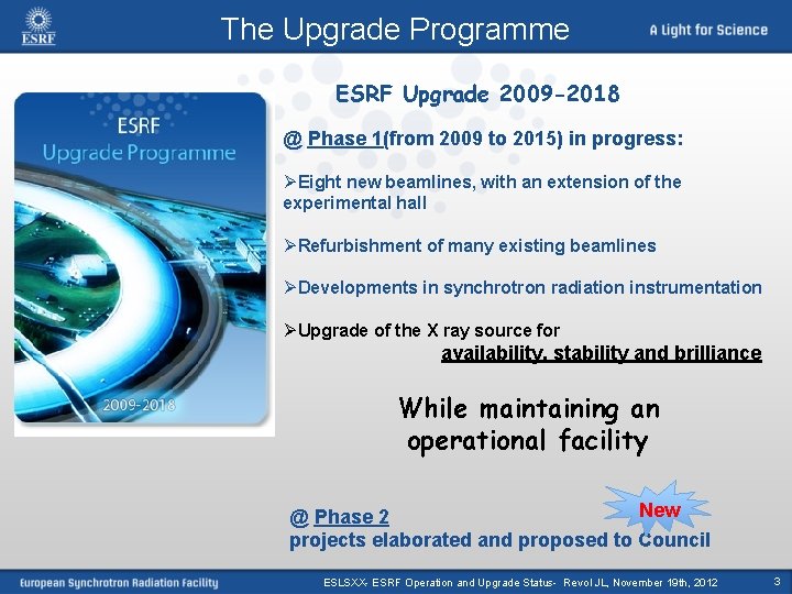 The Upgrade Programme ESRF Upgrade 2009 -2018 @ Phase 1(from 2009 to 2015) in