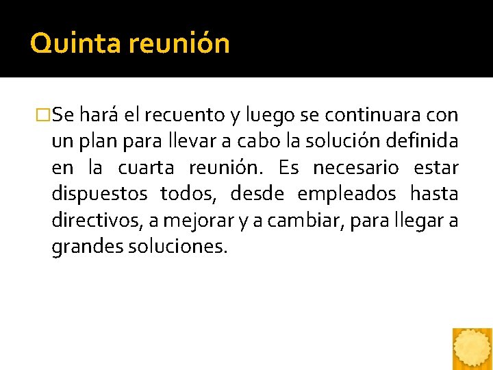 Quinta reunión �Se hará el recuento y luego se continuara con un plan para Quinta reunión �Se hará el recuento y luego se continuara con un plan para