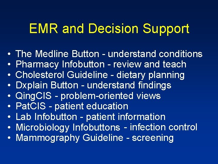 EMR and Decision Support • • • The Medline Button - understand conditions Pharmacy