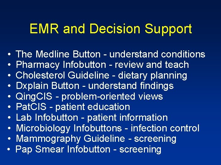 EMR and Decision Support • • • The Medline Button - understand conditions Pharmacy