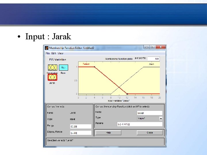  • Input : Jarak 