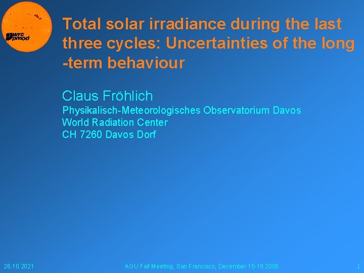 Total solar irradiance during the last three cycles: Uncertainties of the long -term behaviour