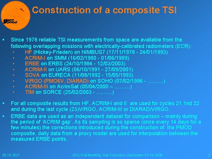 Construction of a composite TSI § Since 1978 reliable TSI measurements from space are