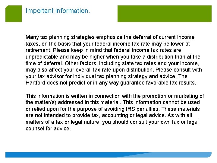 Important information. Many tax planning strategies emphasize the deferral of current income taxes, on