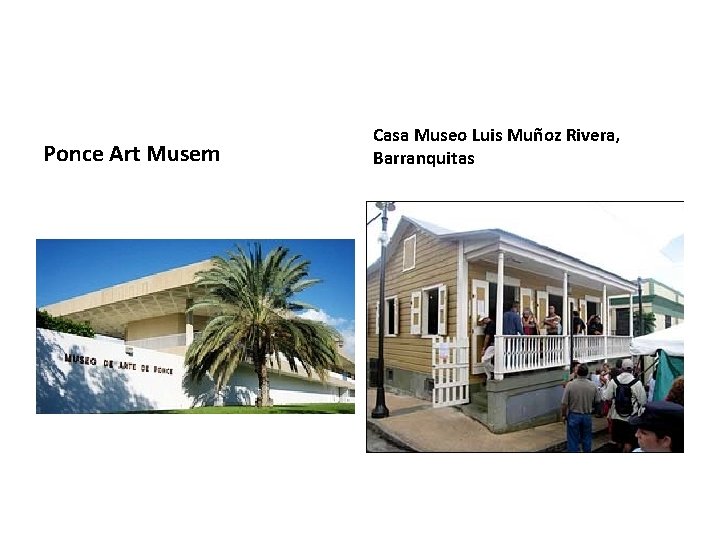 Ponce Art Musem Casa Museo Luis Muñoz Rivera, Barranquitas 