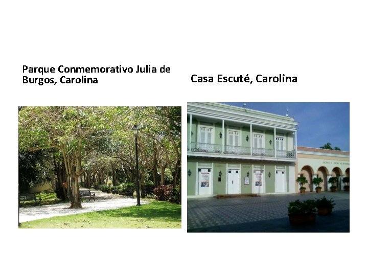 Parque Conmemorativo Julia de Burgos, Carolina Casa Escuté, Carolina 