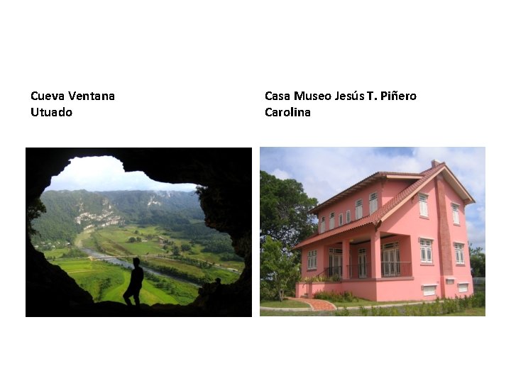 Cueva Ventana Utuado Casa Museo Jesús T. Piñero Carolina 