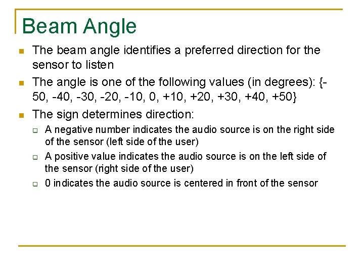 Beam Angle n n n The beam angle identifies a preferred direction for the
