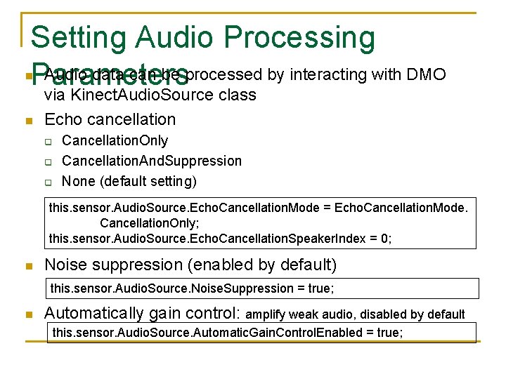 Setting Audio Processing Audio data can be processed by interacting with DMO Parameters n