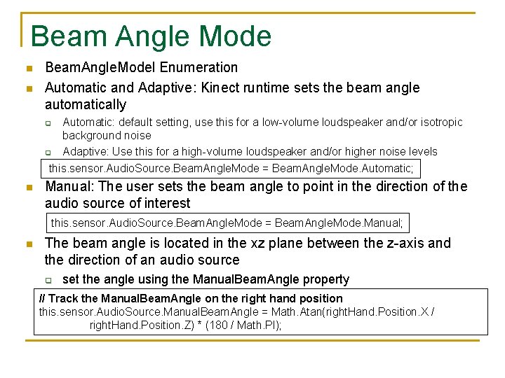 Beam Angle Mode n n Beam. Angle. Model Enumeration Automatic and Adaptive: Kinect runtime