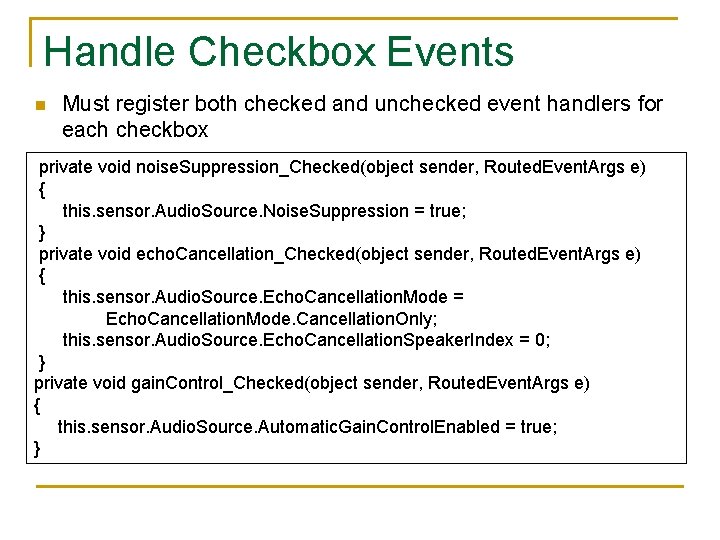 Handle Checkbox Events n Must register both checked and unchecked event handlers for each