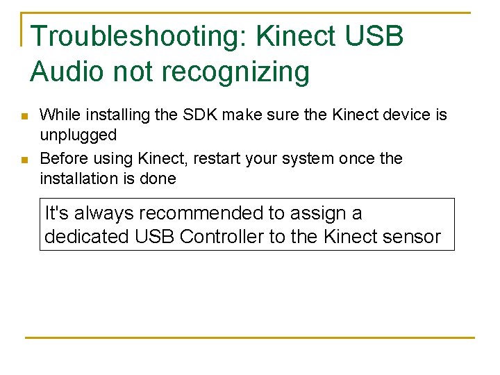 Troubleshooting: Kinect USB Audio not recognizing n n While installing the SDK make sure