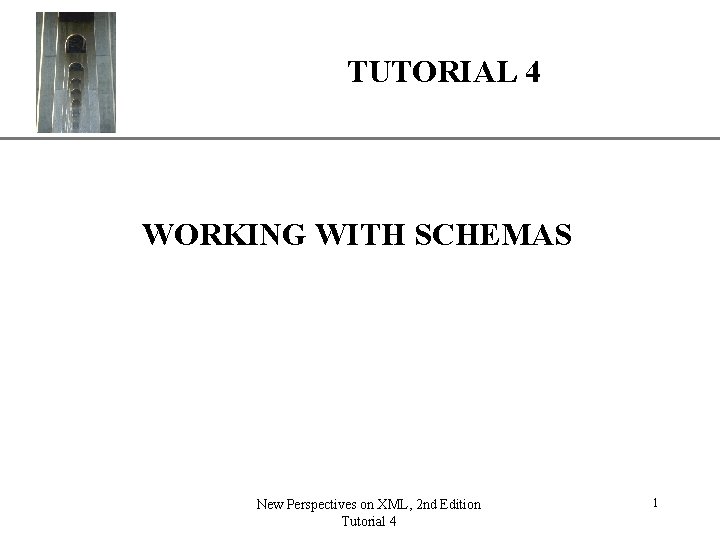 TUTORIAL 4 XP WORKING WITH SCHEMAS New Perspectives
