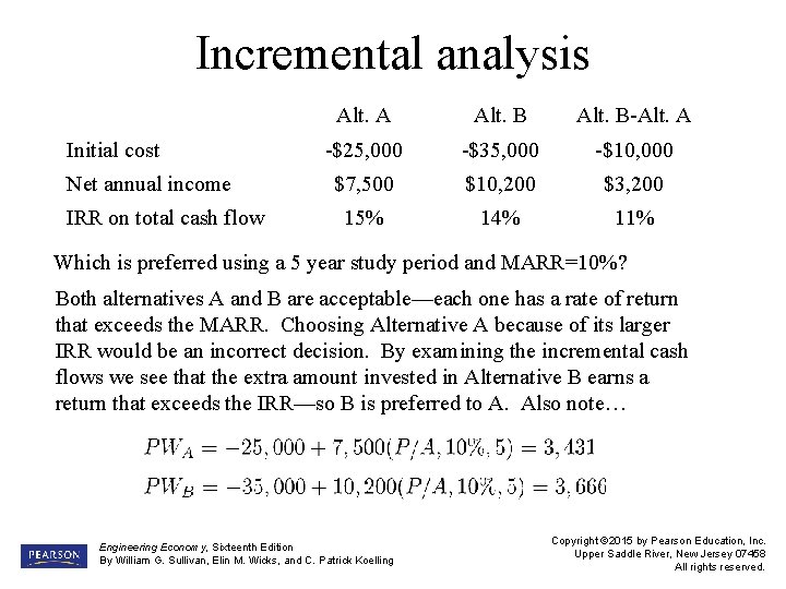 Incremental analysis Initial cost Net annual income IRR on total cash flow Alt. A