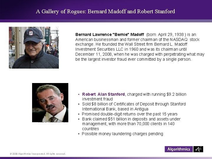 A Gallery of Rogues: Bernard Madoff and Robert Stanford Bernard Lawrence "Bernie" Madoff (born