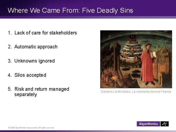 Where We Came From: Five Deadly Sins 1. Lack of care for stakeholders 2.