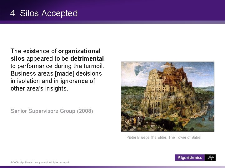 4. Silos Accepted The existence of organizational silos appeared to be detrimental to performance