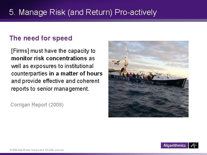 5. Manage Risk (and Return) Pro-actively The need for speed [Firms] must have the