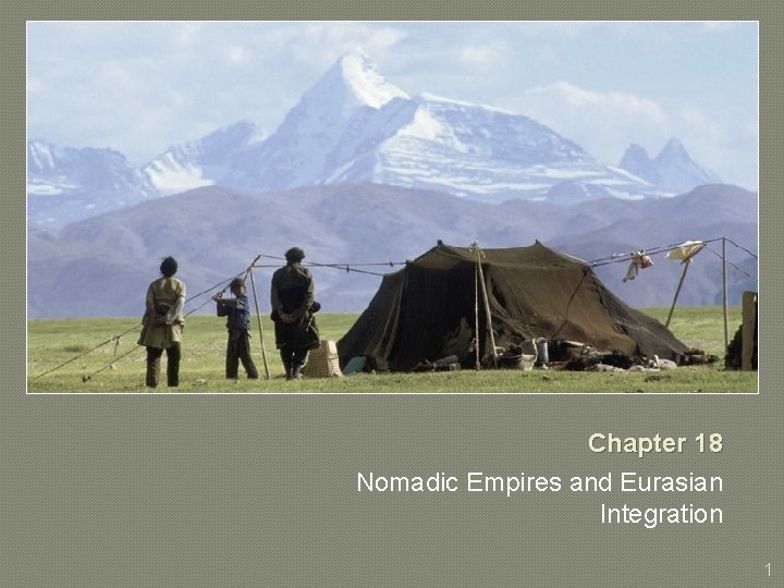 Chapter 18 Nomadic Empires and Eurasian Integration 1