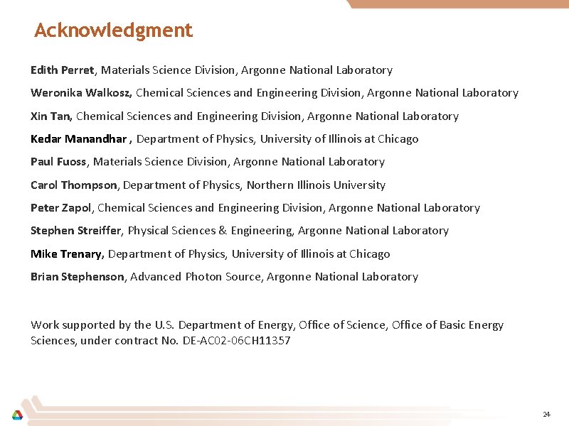 Acknowledgment Edith Perret, Materials Science Division, Argonne National Laboratory Weronika Walkosz, Chemical Sciences and